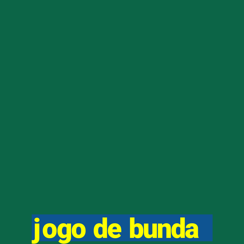 jogo de bunda